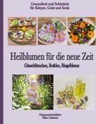Elke Lützner: Heilblumen für die neue Zeit 