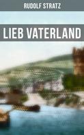 Rudolf Stratz: Lieb Vaterland 