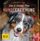 Katharina Schlegl-Kofler: Der 6-Stufen-Plan Hundeerziehung ★★★★★