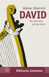 David - Der Herrscher mit der Harfe