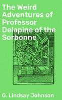 G. Lindsay Johnson: The Weird Adventures of Professor Delapine of the Sorbonne 