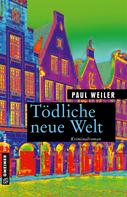 Paul Weiler: Tödliche neue Welt ★★★★