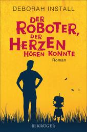 Der Roboter, der Herzen hören konnte - Roman