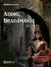 Addio, Bradamante - Drei Geschichten aus Italien