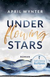 Under Flowing Stars - Gefühlvoller Liebesroman über die Flutkatastrophe im Ahrtal