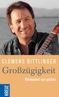 Clemens Bittlinger: Großzügigkeit 