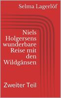 Selma Lagerlöf: Niels Holgersens wunderbare Reise mit den Wildgänsen - Zweiter Teil 