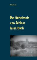 Heike Scholze: Das Geheimnis von Schloss Auersbach 