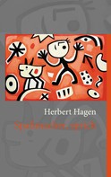 Herbert Hagen: Spaßmacher, sprich 