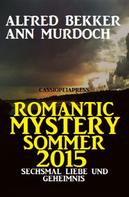 Alfred Bekker: Romantic Mystery Sommer 2015: Sechsmal Liebe und Geheimnis ★★★