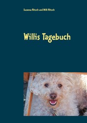 Willis Tagebuch - Das Leben eines ganz besonderen Hundes