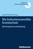 Joachim Kahlert: Die Inklusionssensible Grundschule 