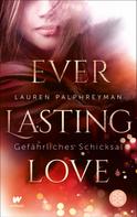 Lauren Palphreyman: Everlasting Love - Gefährliches Schicksal ★★★★