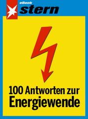 100 Antworten zur Energiewende (stern eBook)