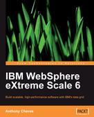 Anthony Chaves: IBM WebSphere eXtreme Scale 6 