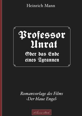 Professor Unrat ... oder Das Ende eines Tyrannen
