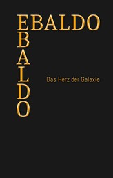 Ebaldo - Das Herz der Galaxie
