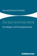 Heinrich Greving: Die barrierefreie Klinik 
