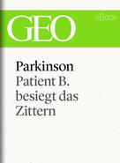 : Parkinson: Patient B. besiegt das Zittern ★★★★