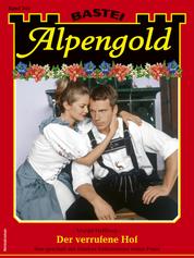 Alpengold 345 - Heimatroman - Der verrufene Hof