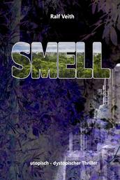 Smell - utopisch - dystopischer Thriller