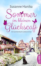 Sommer im kleinen Glückscafé - Ein wunderbarer Wohlfühlroman aus Bayern