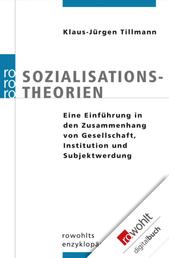 Sozialisationstheorien - Eine Einführung in den Zusammenhang von Gesellschaft, Institution und Subjektwerdung