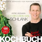 Patric Heizmann: Ich bin dann mal schlank – Das Koch- und Rezeptbuch ★★★★