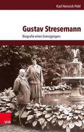 Gustav Stresemann - Biografie eines Grenzgängers