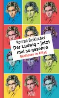 Konrad Beikircher: Der Ludwig - jetzt mal so gesehen ★★★★
