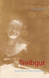 Treibgut - Gedichte und alte Fotografien