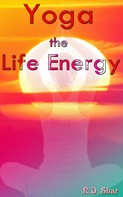 R.D. Shar: Yoga the Life Energy 