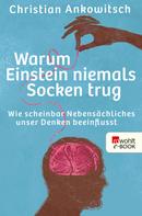 Christian Ankowitsch: Warum Einstein niemals Socken trug ★★★★