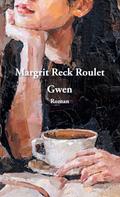Margrit Reck Roulet: Gwen 