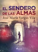 José María Vargas Vilas: El sendero de las almas 