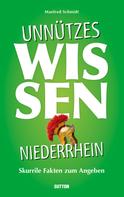 Manfred Schmidt: Unnützes Wissen Niederrhein. ★★★★
