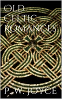 P. W. Joyce: Old Celtic Romances 