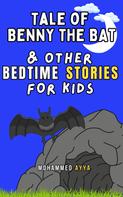 Mohammed Ayya: Tale of Benny the Bat & Other Bedtime Stories For Kids 
