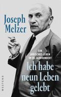 Joseph Melzer: "Ich habe neun Leben gelebt" 