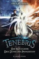 Dave Rudden: Tenebris - Die Rückkehr der dunklen Prinzessin ★★★★★