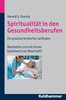 Harold G. Koenig: Spiritualität in den Gesundheitsberufen 