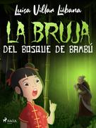 Luisa Villar Liébana: La bruja del bosque de bambú 