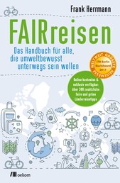 FAIRreisen - Das Handbuch für alle, die umweltbewusst unterwegs sein wollen
