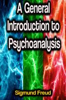 Sigmund Freud: A General Introduction to Psychoanalysis 