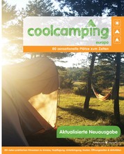 Cool Camping Europa - 80 sensationelle Plätze zum Campen