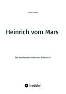 Günter Förster: Heinrich vom Mars 
