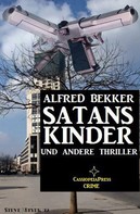 Alfred Bekker: SATANS KINDER und andere Thriller ★★★★★