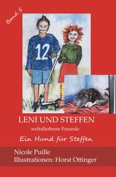 Leni und Steffen - weltallerbeste Freunde - Ein Hund für Steffen