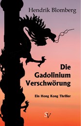 Die Gadolinium Verschwörung - Ein Hong Kong Krimi