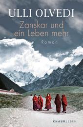 Zanskar und ein Leben mehr - Roman